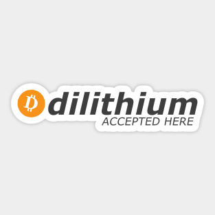 Dilithium Accepted Here Sticker